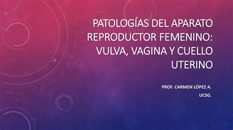 Clase De Patologia De Vagina Vulva Y Cuello Uterino Pdf