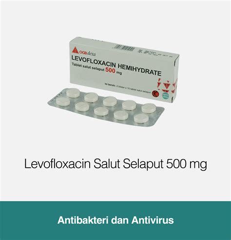 Levofloxacin Salut Selaput 500 Mg Kegunaan Efek Samping Dosis Ogb