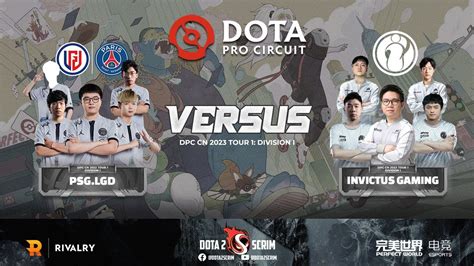 PSG LGD Vs Invictus Gaming DPC CN 2023 Tour 1 Division I Game