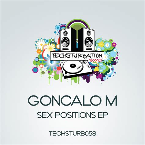 Sex Positions EP Goncalo M Techsturbation Records