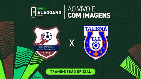 Liga do Sertão x Talismã 1ª FASE ALAGOANO SUB 17 YouTube