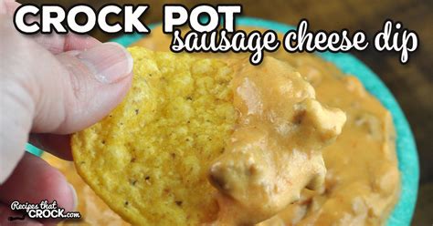 Crock Pot Sausage Cheese Dip Recipes That Crock