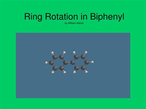 Ppt Ring Rotation In Biphenyl By William Abbott Powerpoint