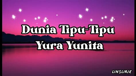 Dunia Tipu Tipu Yura Yunita Lirik Lagu Puja Puji Tanpa