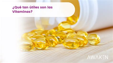 ¿qué Tan útiles Son Las Vitaminas