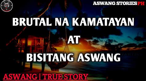 Brutal Na Kamatayan At Bisitang Aswang Kwentong Aswang True Story