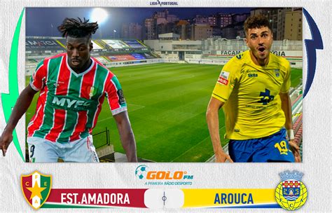 Cf Estrela Da Amadora Fc Arouca Relato Jornada Da I Liga