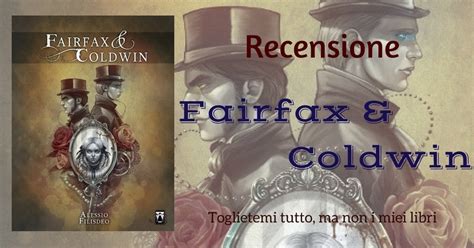 Toglietemi Tutto Ma Non I Miei Libri Recensione Fairfax Coldwin