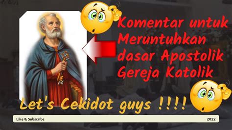 Wajib Ditonton Biar Kebohongan Dasar Apostolik Gereja Katolik