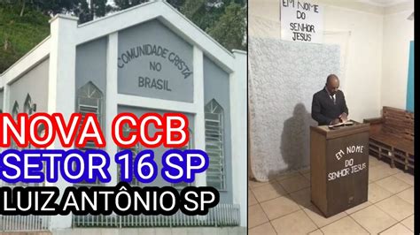 Nova Ccb Em Luiz Ant Nio Setor Sp Comunidade Crist No Brasil Youtube