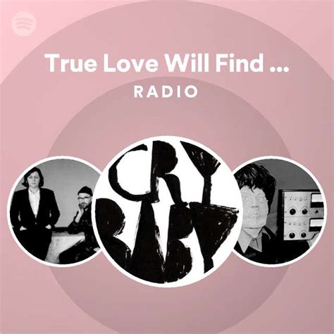 True Love Will Find You In The End Radio Playlist By Spotify Spotify