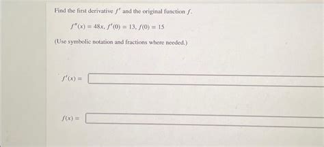 Solved Find The First Derivative F And The Original