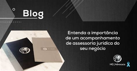 Entenda a importância de um acompanhamento de assessoria jurídica do