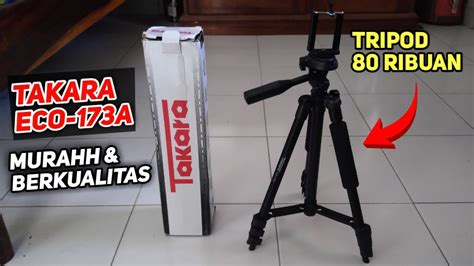 Tripod Murah Cuma 80 Ribuan Unboxing Tripod Takara Eco 173a YouTube