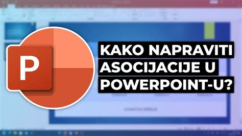 Kako Napraviti Asocijacije U Power Point U Kratak Tutorijal Youtube