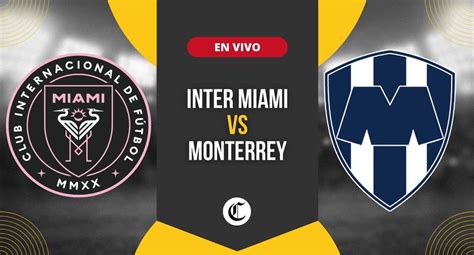 VER Inter Miami Vs Monterrey Vive Online Hoy Con Lionel Messi En La