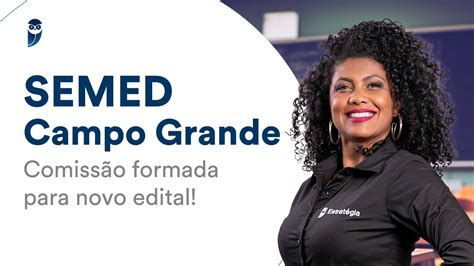 SEMED Campo Grande Comissão formada para novo edital YouTube