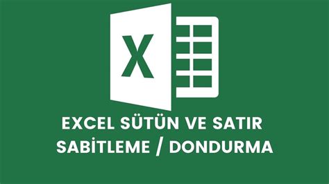 Excel satır ve sütun sabitleme dondurma YouTube