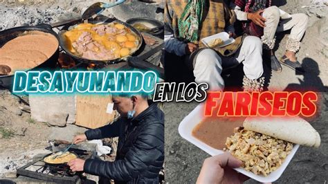 HICIMOS DESAYUNO EN LOS FARISEOS DEL COLOSO ALTO CHICUELOS YouTube