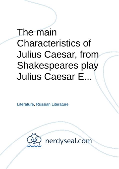 The Main Characteristics Of Julius Caesar From Shakespeares Play