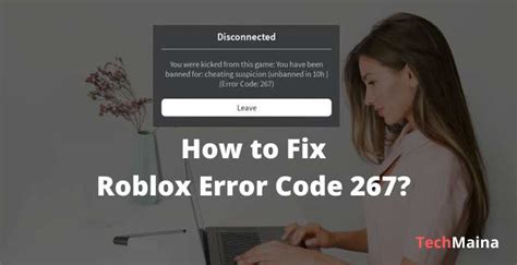 How To Fix Roblox Error Code 267 Step By Step Guide Techmaina