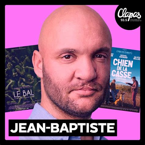 Jean Baptiste Réalisateur De Chien De La Casse Et Césarisé Listen Notes