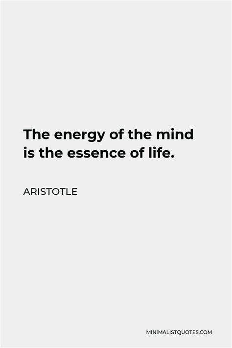 Aristotle Quote The Energy Of The Mind Is The Essence Of Life