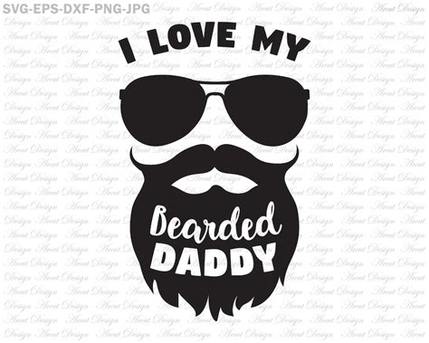 I Love My Bearded Daddy Svg Sunglasses Svg Fathers Day Svg Etsy