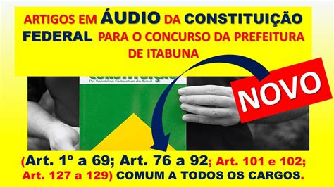 Art 1º ao 69º e 76º ao 96º da Constituição EM ÁUDIO para o Concurso