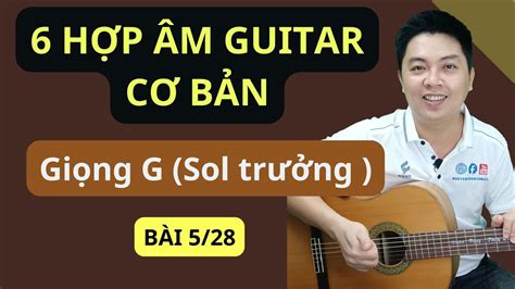 6 Hợp âm Guitar Cơ Bản Của Giọng Sol TrƯỞng ĐỨa BÉ đệm Slow Rock Hopamguitar Youtube