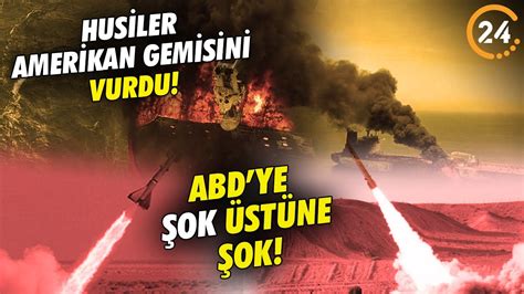 Husiler Amerikan Gemisini Vurdu ABDye Şok Üstüne Şok Yaşatıyorlar