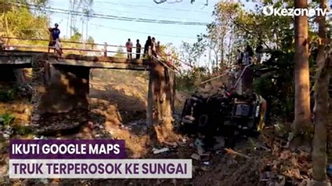 Ikuti Google Maps Truk Terjun Ke Sungai Di Lamongan Video Dailymotion