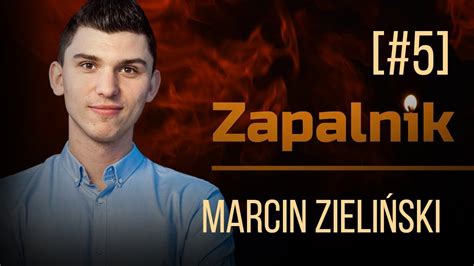 Marcin Zieliński Zapalnik 5 Youtube