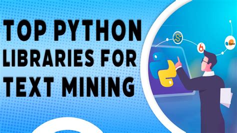 Top Python Libraries For Text Mining Text Mining With Python Naukri