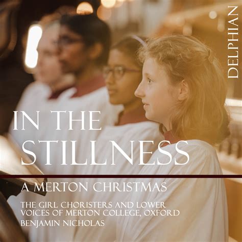 The Girl Choristers Of Merton College Oxford Benjamin Nicholas In The Stillness A Merton