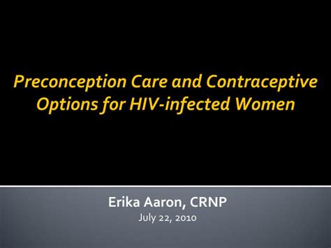 Ppt Preconception Care And Contraceptive Options For Hiv Infected