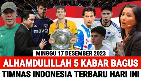 Kabar Timnas Indonesia Hari Ini Minggu Desember Berita