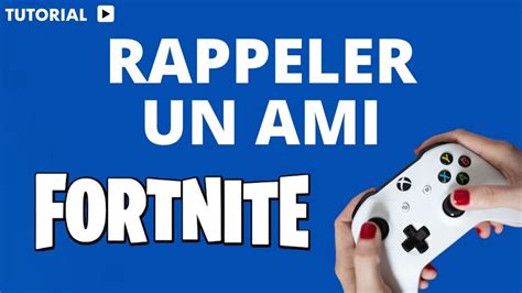 Comment Rappeler Un Ami Depuis Son Profil Sur Fortnite YouTube