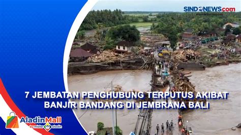 Jembatan Penghubung Terputus Akibat Banjir Bandang Di Jembrana Bali