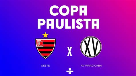 Copa Paulista Oeste X Xv De Piracicaba Ao Vivo E Imagens