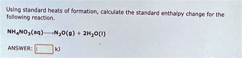 SOLVED Using Standard Heats Of Formation Calculate The Standard