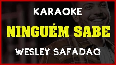 Kante Karaokê NINGUÉM SABE Wesley Safadão YouTube