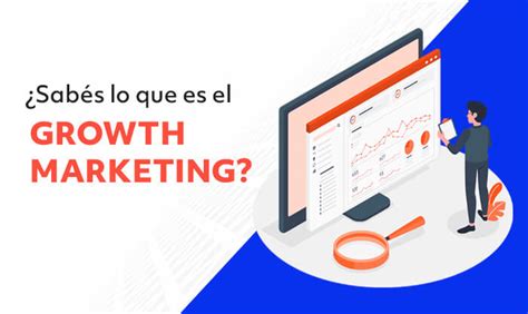 Qué es Growth Marketing Conoce sus principales beneficios Caissa