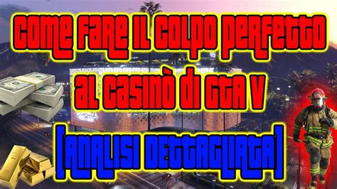 Come Fare Il Colpo Perfetto Al Casin Di Gta V Analisi Dettagliata