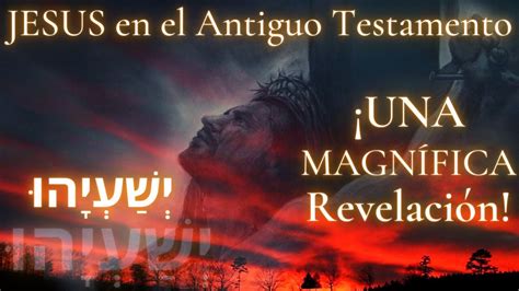 Está JESÚS en el ANTIGUO TESTAMENTO Este VIDEO te hará ver las