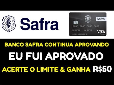 BANCO SAFRA CONTINUA APROVANDO EU FUI APROVADO ACERTE MEU LIMITE