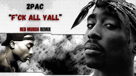 2Pac Fuck All Yall Prod Red Murda YouTube