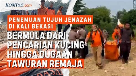 7 Jenazah Di Kali Bekasi Berawal Dari Kucing Dugaan Tawuran Dan