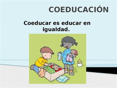 Como Trabajar La Coeducacion Con Los Niños Ventajas Inconvenientes Y Propuestas De Actuación