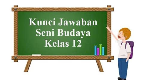 Kunci Jawaban Seni Budaya Kelas 12 SMA Semester 1 Soal Pilihan Ganda